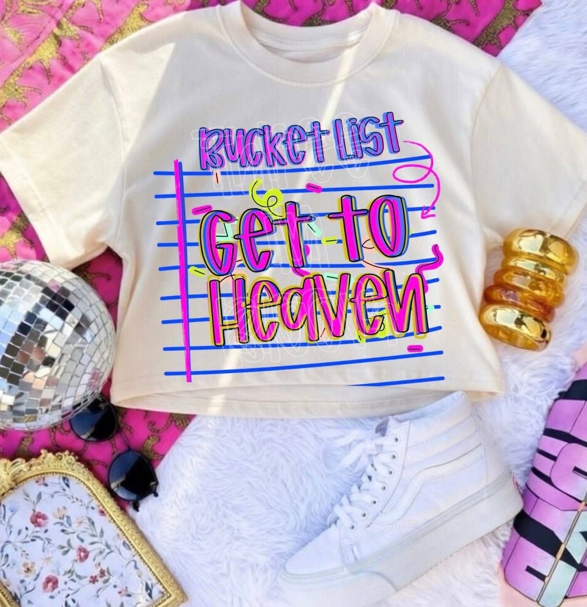 Bucket List, Get to Heaven Faith DTF Transfer